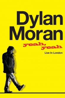 постер к фильму Дилан Моран: Yeah, Yeah