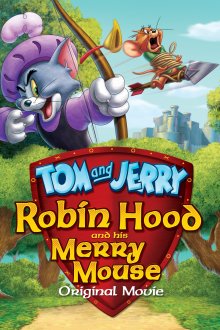 постер к фильму Том и Джерри: Робин Гуд и Мышь-Весельчак