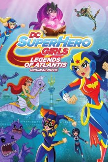 постер к фильму DC: Супердевочки: Легенда об Атлантиде
