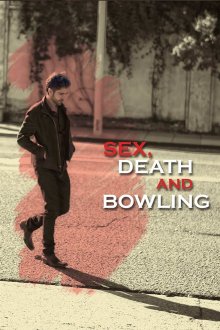 постер к фильму Секс, смерть и боулинг