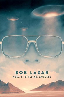 постер к фильму Боб Лазар: 51-й полигон и летающие тарелки