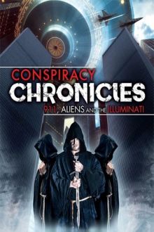 постер к фильму Конспирологические хроники: одиннадцатое сентября, инопланетяне и Иллюминаты
