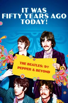 постер к фильму Это было пятьдесят лет назад! The Beatles: Сержант Пеппер и не только